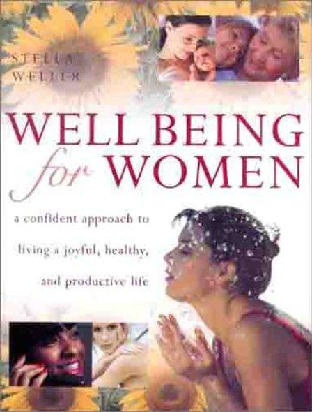 Well Being for Women: a Confident Approach to Living a Joyful, Healthy and Productive Life front cover by Stella Weller, ISBN: 0806993308