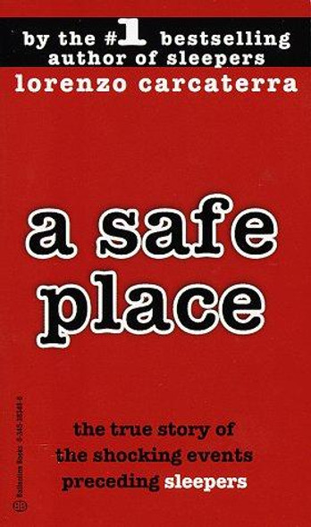 A Safe Place : the True Story of a Father,A Son,A Murder front cover by Lorenzo Carcaterra, ISBN: 0345383486