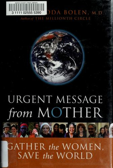 Urgent Message From Mother : Gather the Women, Save the World front cover by Jean Shinoda Bolen, ISBN: 1573242659