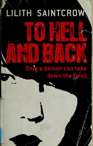 To Hell and Back (Dante Valentine, Book 5) front cover by Lilith Saintcrow, ISBN: 0316001775