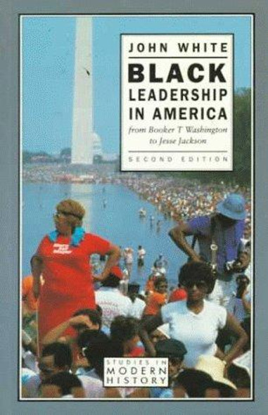 Black Leadership In America (2nd Edition) front cover by J. White, ISBN: 0582063728