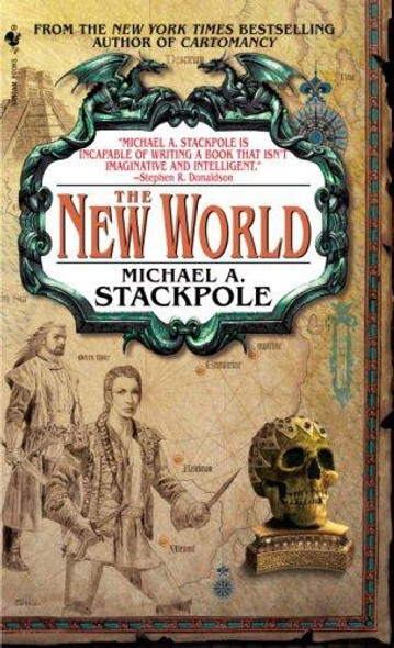 The New World: Book Three of the Age of Discovery (Age of Discovery Trilogy) front cover by Michael A. Stackpole, ISBN: 0553586653