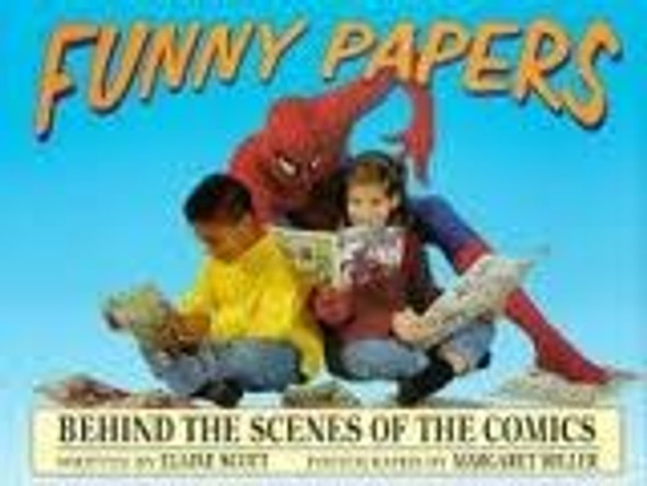 Funny Papers: Behind the Scenes of the Comics front cover by Elaine Scott, ISBN: 0688115756