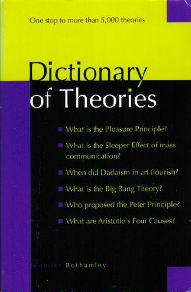 Dictionary of Theories front cover by Jennifer Bothamley, ISBN: 1578590450