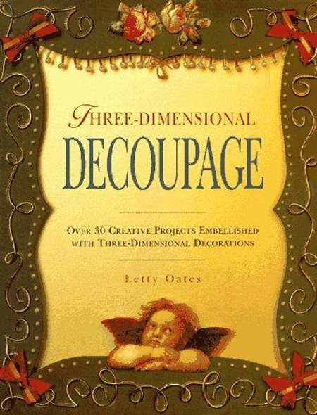 The Three-Dimensional Decoupage front cover by Letty Oates, ISBN: 0801990491