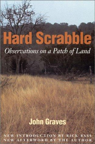 Hard Scrabble: Observations On a Patch of Land front cover by John Graves, ISBN: 0870744720