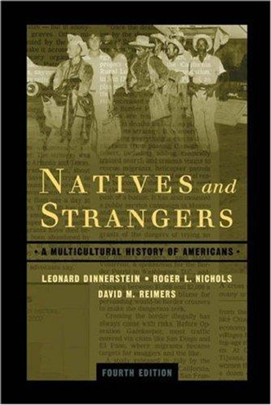 Natives and Strangers: a Multicultural History of Americans front cover by Leonard Dinnerstein, Roger L. Nichols, David M. Reimers, ISBN: 0195147731