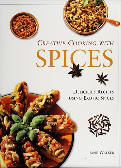 Creative Cooking with Spices front cover by Jane Walker, ISBN: 1572150599