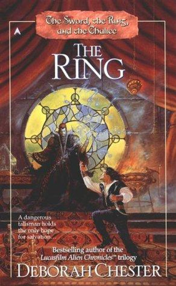 The Ring 2 Sword, the Ring, and the Chalice front cover by Deborah Chester, ISBN: 0441007570
