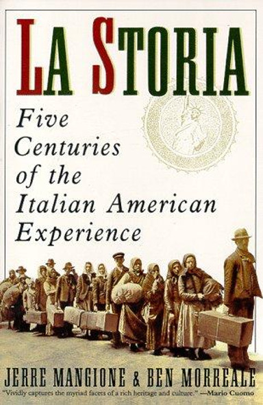 La Storia: Five Centuries of the Italian American Experience front cover by Jerre Mangione, ISBN: 0060924411