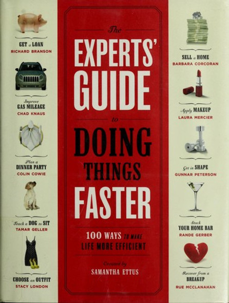 The Experts' Guide to Doing Things Faster: 100 Ways to Make Life More Efficient front cover by Samantha Ettus, ISBN: 0307342093