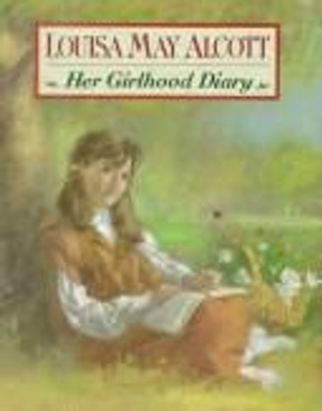 Louisa May Alcott: Her Girlhood Diary front cover by Louisa May Alcott, ISBN: 081673139X