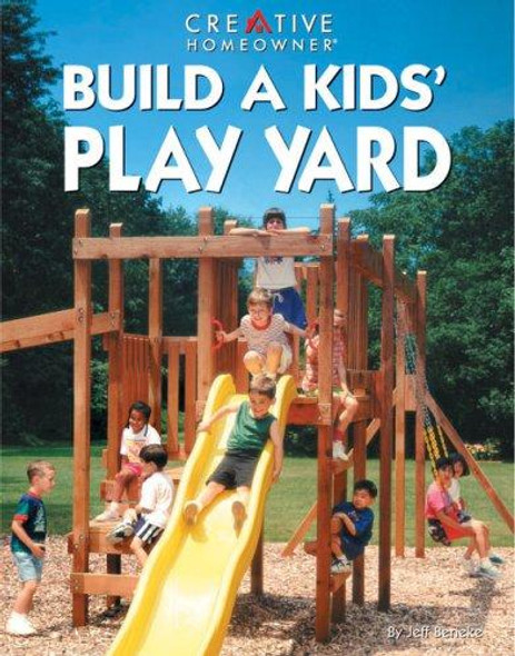Build a Kids Play Yard front cover by Jeff Beneke, ISBN: 1580110010
