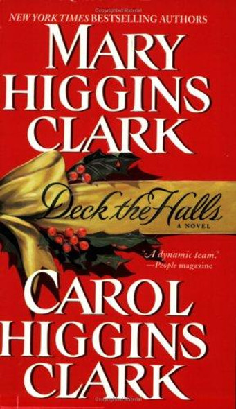 Deck the Halls (Holiday Classics) front cover by Mary Higgins Clark, Carol Higgins Clark, ISBN: 0743418131