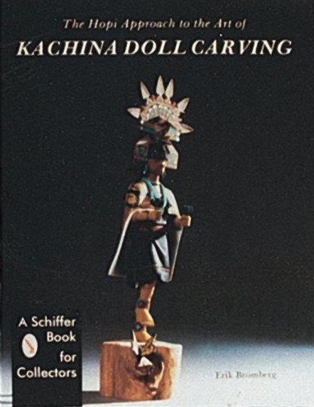 The Hopi Approach to the Art of Kachina Doll Carving front cover by Erik Bromberg, ISBN: 0887400620
