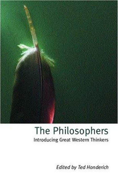 The Philosophers: Introducing Great Western Thinkers front cover by Ted Honderich, ISBN: 0192854186