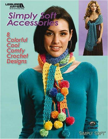 Simply Soft Crochet Accessories (Leisure Arts #4556) front cover by Leisure Arts, ISBN: 1574869183