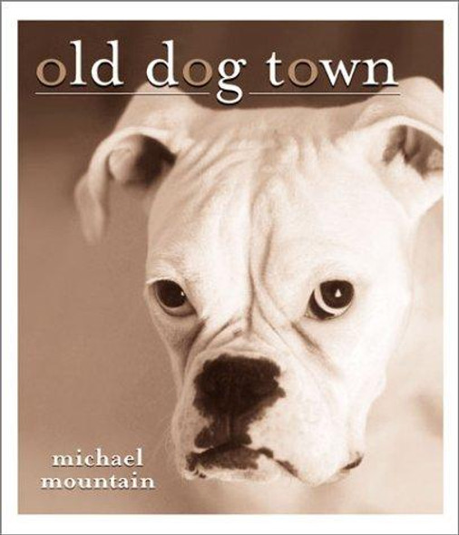 Old Dog Town front cover by Michael Mountain, ISBN: 1586851101