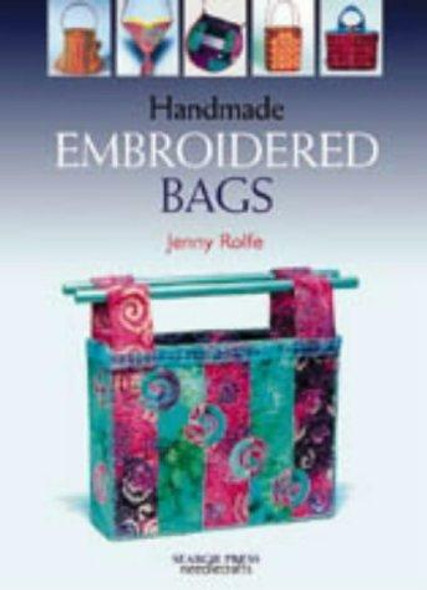 Handmade Embroidered Bags (Needlecrafts Series) front cover by Jenny Rolfe, ISBN: 1844480291