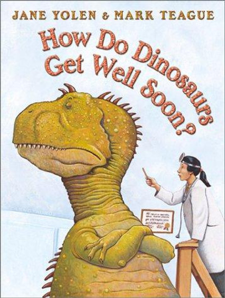 How Do Dinosaurs Get Well Soon? front cover by Jane Yolen, ISBN: 0439241006