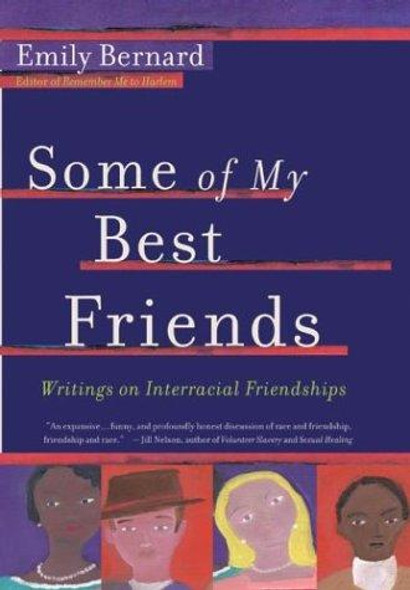 Some of My Best Friends: Writings On Interracial Friendships front cover by Emily Bernard, ISBN: 0060082763