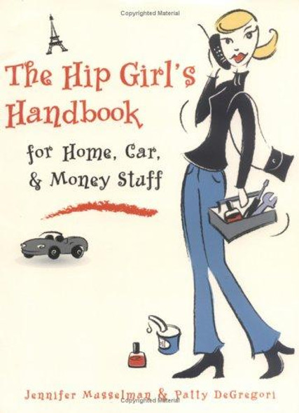 The Hip Girls Handbook: for Home, Car, & Money Stuff front cover by Jennifer Musselman, Patty Degregori, ISBN: 1885171676