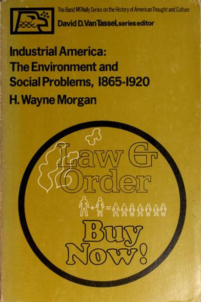 Industrial America: the Environment and Social Problems front cover by Wayne Morgan, ISBN: 0528661167