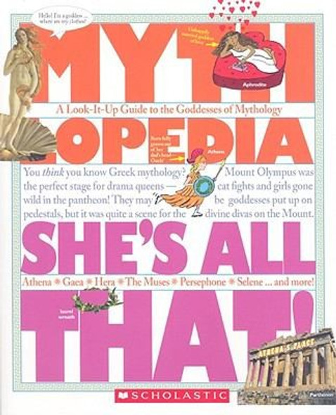 She's All That!: a Look-It-Up Guide to the Goddesses of Mythology (Mythlopedia) front cover by Megan E. Bryant, ISBN: 1606310593