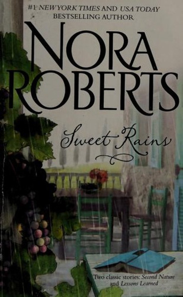 Sweet Rains: Second Nature / Lessons Learned front cover by Nora Roberts, ISBN: 0373285906