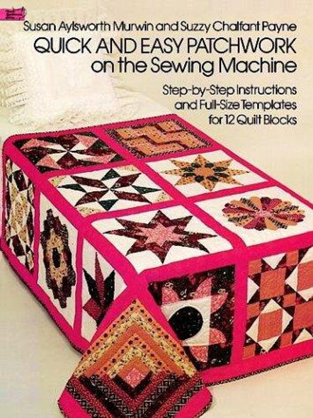 Quick and Easy Patchwork On the Sewing Machine (Dover Needlework) front cover by Susan Aylsworth Murwin, Suzzy Chalfant Payne, ISBN: 0486237702