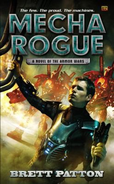 Mecha Rogue: a Novel of the Armor Wars front cover by Brett Patton, ISBN: 0451464907