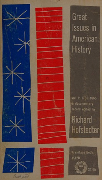 Great Issues In American History, Volume I: From Settlement to Revolution, 1584-1776 front cover by Clarence L. Ver Steeg, Richard Hofstadter, ISBN: 0394705408