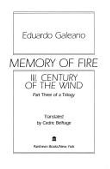 Century of the Wind 3 Memory of Fire front cover by Eduardo Galeano, ISBN: 0394757262