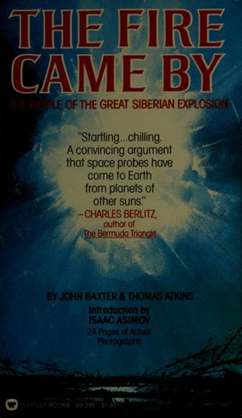 The Fire Came By: the Riddle of the Great Siberian Explosion front cover by John Baxter, Thomas Atkins, Isaac Asimov, ISBN: 044689396x