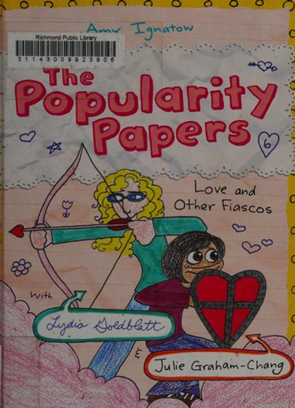 Love and Other Fiascos 6 the Popularity Papers front cover by Amy Ignatow, ISBN: 1419708597