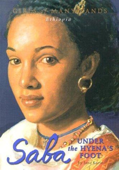 Saba: Under the Hyena's Foot (Girls of Many Lands) front cover by Jane Kurtz, ISBN: 1584857471