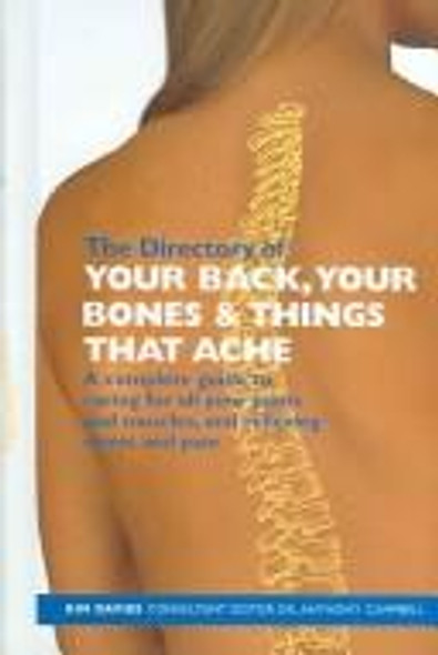 Your Back, Your Bones and Things That Ache front cover by Kim Davies, Anthony Campbell, ISBN: 0785819037