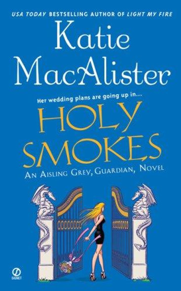 Holy Smokes 4 Aisling Grey front cover by Katie Macalister, ISBN: 0451222547