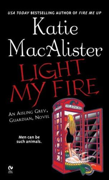 Light My Fire 3 Aisling Grey front cover by Katie Macalister, ISBN: 0451219821