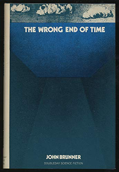 The Wrong End of Time front cover by John Brunner, ISBN: 9997405137
