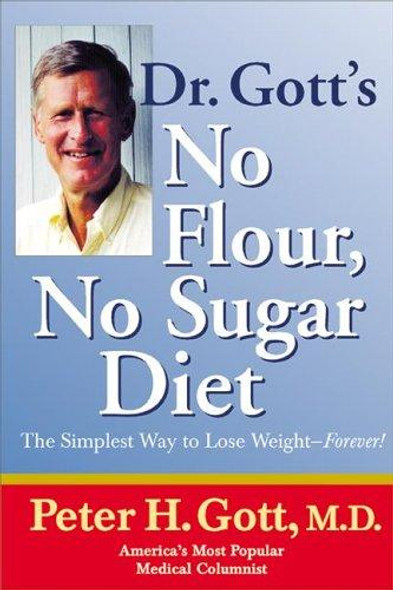 Dr. Gott's No Flour, No Sugar Diet front cover by Peter Gott, Robin Donovan, ISBN: 1884956521