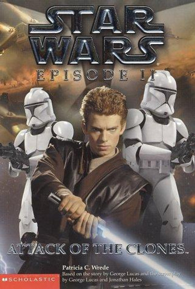 Attack of the Clones Episode 2 Star Wars front cover by Patricia C. Wrede, ISBN: 0439139287