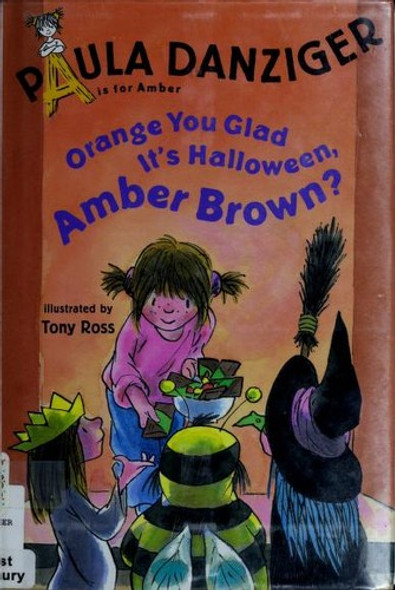 Orange You Glad It's Halloween, Amber Brown (A Is for Amber) front cover by Paula Danziger, Tony Ross, ISBN: 0399234713
