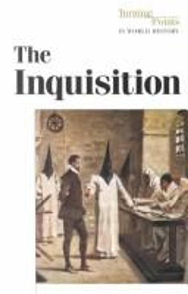 The Inquisition (Turning Points in World History) front cover by Brenda Stalcup, ISBN: 0737704853