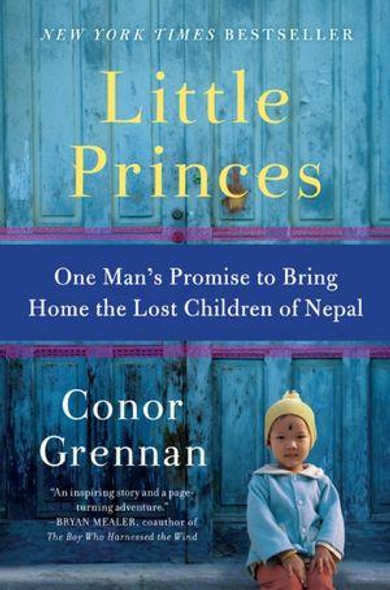Little Princes: One Man's Promise to Bring Home the Lost Children of Nepal front cover by Conor Grennan, ISBN: 0061930067