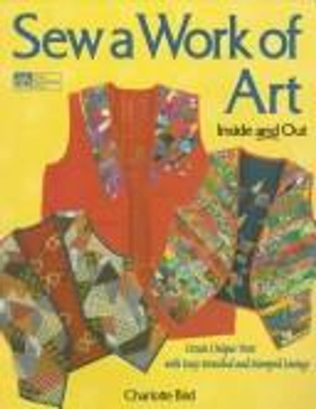 Sew a Work of Art: Inside and Out front cover by Charlotte Soeters Bird, ISBN: 1564771725