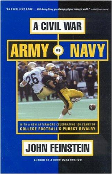 A Civil War: Army Vs. Navy a Year Inside College Football's Purest Rivalry front cover by John Feinstein, ISBN: 0316278246