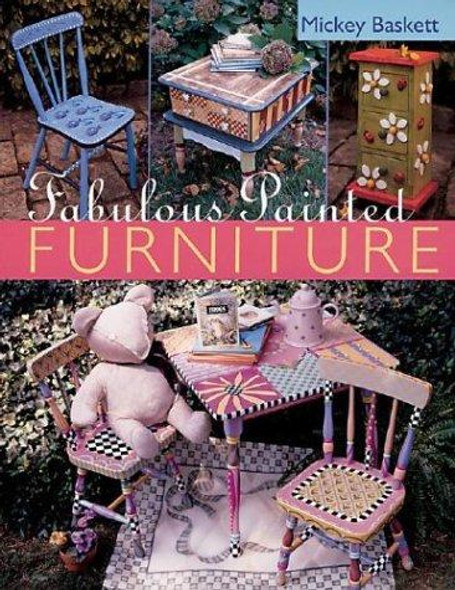 Fabulous Painted Furniture front cover by Mickey Baskett, ISBN: 1402713827