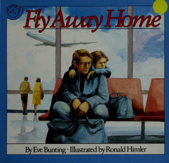 Fly Away Home front cover by Eve Bunting, Ronald Himler, ISBN: 0395664152