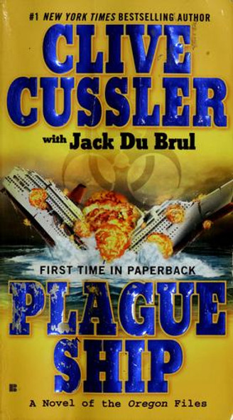Plague Ship (The Oregon Files) front cover by Clive Cussler, Jack Dubrul, ISBN: 0425226697